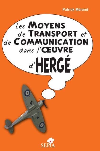 Les moyens de transport et de communication dans l'oeuvre d'Hergé by Patrick Mérand