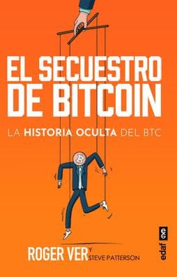 El Secuestro de Bitcoin by Roger Ver