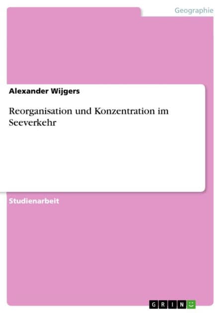 Reorganisation und Konzentration im Seeverkehr by Alexander Wijgers