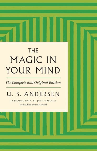 The Magic in Your Mind: The Complete and Original Edition with Added Bonus Material by U. S. Andersen