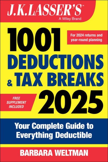 J.K. Lasser's 1001 Deductions & Tax Breaks 2025: Your Complete Guide to Everything Deductible by Barbara Weltman