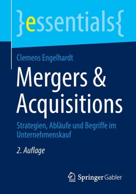 Mergers & Acquisitions: Strategien, Abläufe und Begriffe im Unternehmenskauf by Clemens Engelhardt
