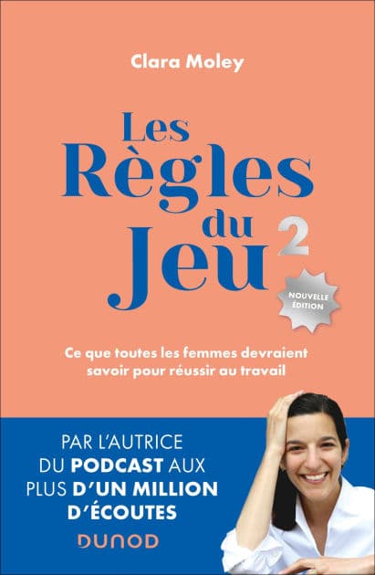 Les Règles du jeu - 2e éd.: Ce que toutes les femmes devraient savoir pour réussir au travail by Clara Moley