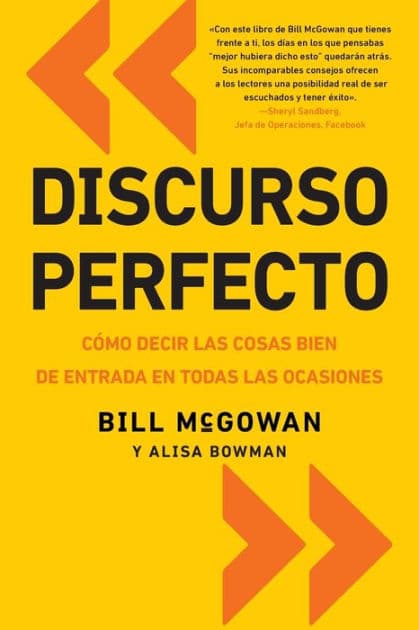 Discurso perfecto: Cómo decir las cosas bien de entrada en todas las ocasiones by Bill McGowan
