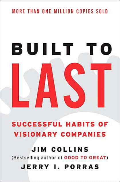 Built to Last: Successful Habits of Visionary Companies by Jim Collins