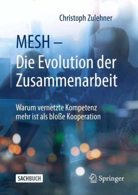 MESH - Die Evolution der Zusammenarbeit: Warum vernetzte Kompetenz mehr ist als bloï¿½e Kooperation by Christoph Zulehner