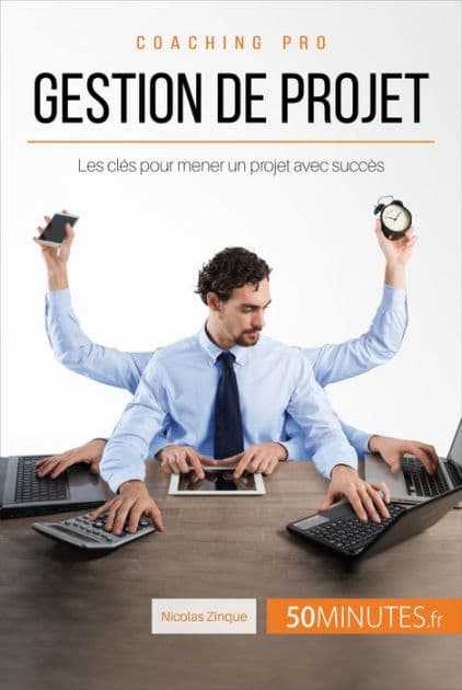 Gestion de projet: Les clés pour mener un projet avec succès by Nicolas Zinque