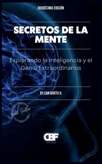 Secretos de la Mente: Explorando la Inteligencia y el Genio Extraordinarios by Can Bartu H.