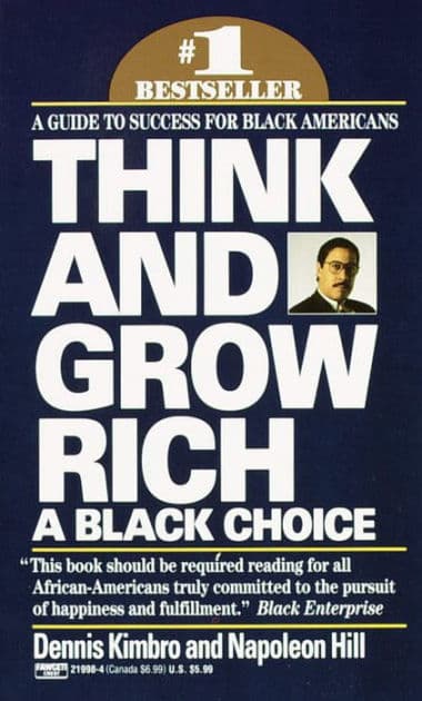 Think and Grow Rich: A Black Choice: A Guide to Success for Black Americans by Dennis Kimbro