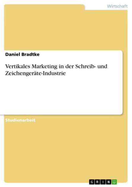 Vertikales Marketing in der Schreib- und Zeichengeräte-Industrie by Daniel Bradtke