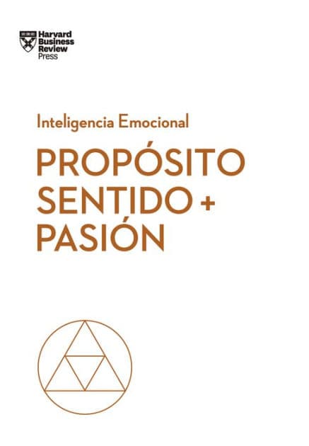 Propósito, sentido y pasión (Purpose, Meaning, and Passion Spanish Edition) by Morten Hansen