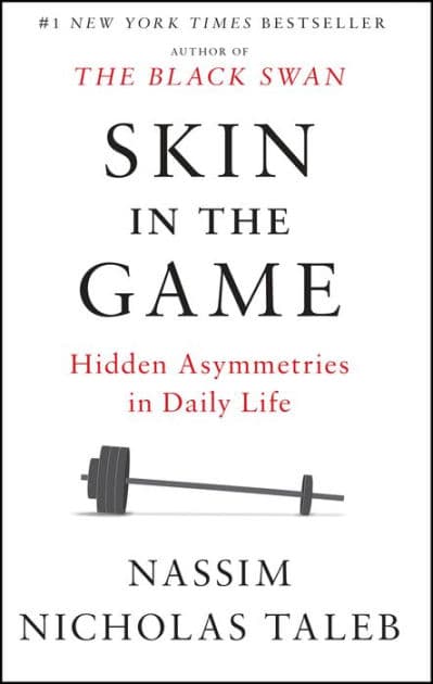 Skin in the Game: Hidden Asymmetries in Daily Life by Nassim Nicholas Taleb
