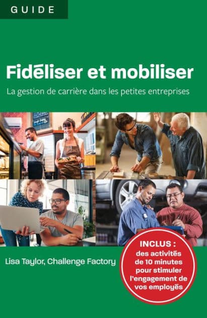 Fidéliser et mobiliser: la gestion de carrière dans les petites entreprises by Lisa Taylor