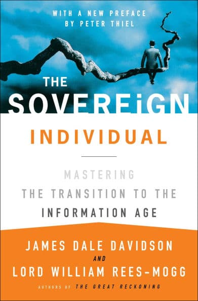 The Sovereign Individual: Mastering the Transition to the Information Age by James Dale Davidson