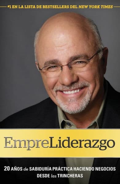 EmpreLiderazgo: 20 años de sabiduría práctica haciendo negocios desde las trincheras by Dave Ramsey