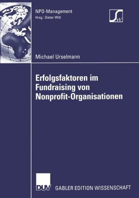 Erfolgsfaktoren im Fundraising von Nonprofit-Organisationen by Michael Urselmann