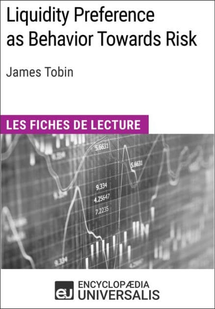 Liquidity Preference as Behavior Towards Risk de James Tobin: Les Fiches de lecture d'Universalis by Encyclopaedia Universalis