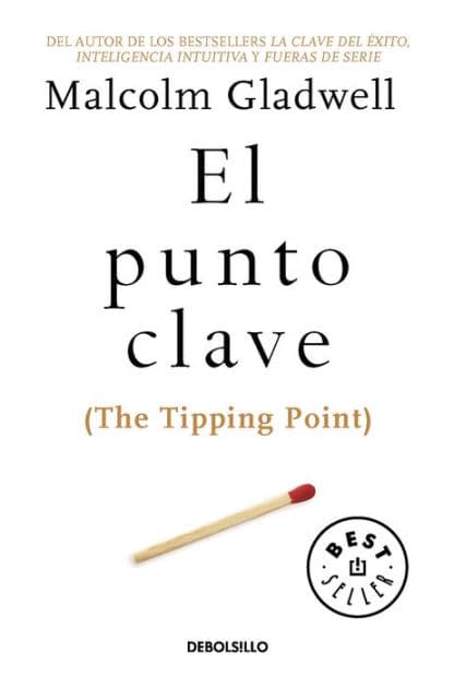 El punto clave (The Tipping Point) by Malcolm Gladwell