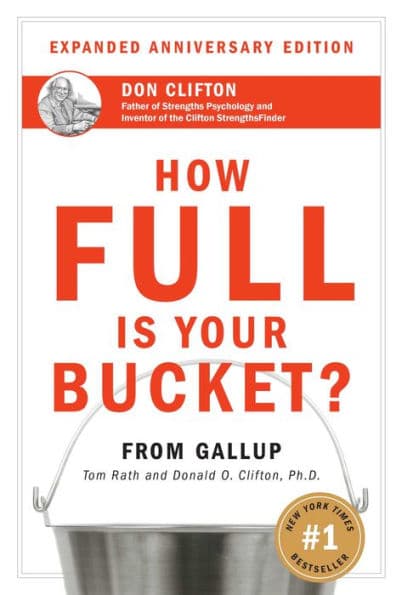 How Full Is Your Bucket? Expanded Anniversary Edition by Tom Rath