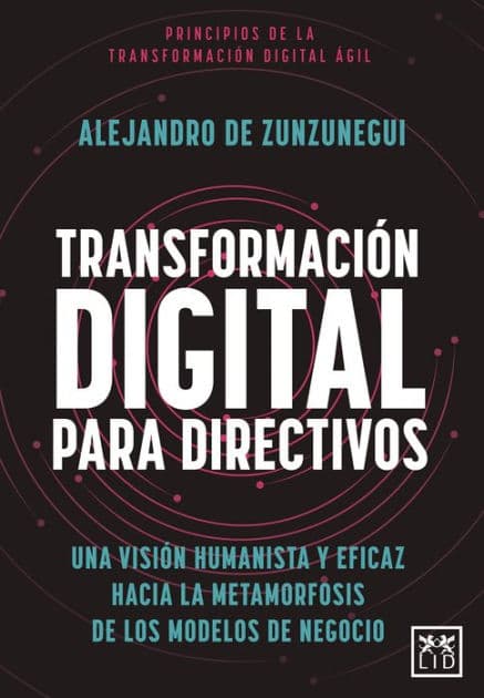 Transformación digital para directivos by Alejandro de Zunzunegui