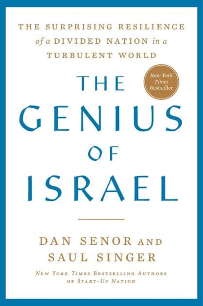 The Genius of Israel: The Surprising Resilience of a Divided Nation in a Turbulent World by Dan Senor