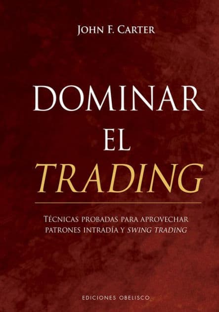 Dominar el trading by John F. Carter