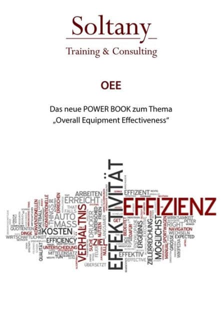 OEE - Overall Equipment Effectiveness: Effektivität erkennen und Handeln by Alireza Soltany Noory
