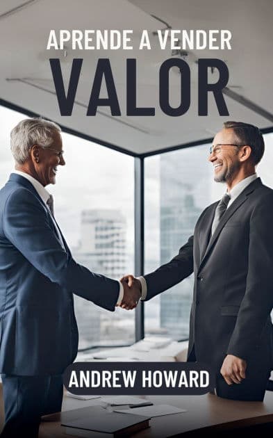 Aprende a Vender Valor by Andrew Howard