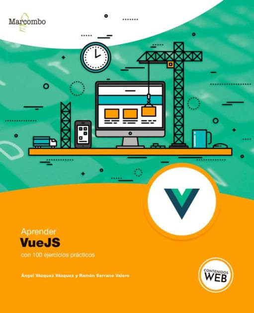 Aprender VueJS con 100 ejercicios prácticos by Angel Vazquez Vazquez