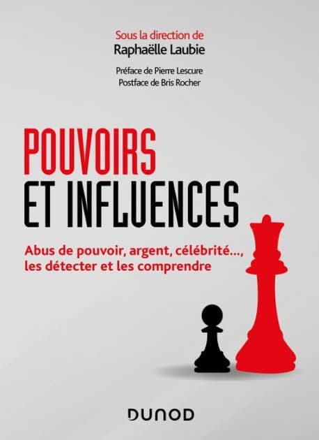 Pouvoirs et influences: Abus de pouvoir, argent, célébrité..., les détecter et les comprendre by Raphaëlle Laubie