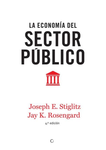La economï¿½a del sector pï¿½blico, 4th ed. by Joseph E. Stiglitz