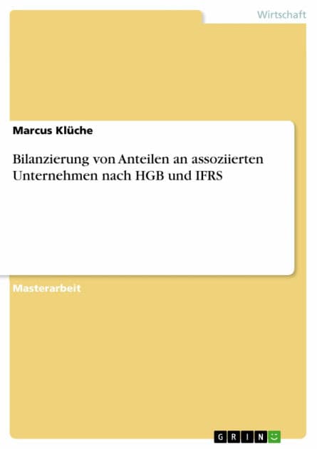 Bilanzierung von Anteilen an assoziierten Unternehmen nach HGB und IFRS by Marcus Klüche
