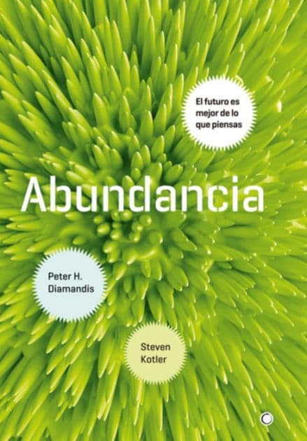 Abundancia: El futuro es mejor de lo que piensas by Peter H. Diamandis