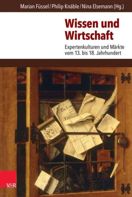 Wissen und Wirtschaft: Expertenkulturen und Markte vom 13. bis 18. Jahrhundert by Colin Arnaud