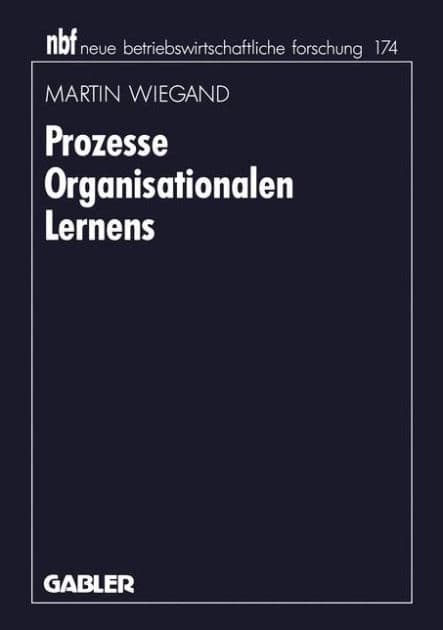 Prozesse Organisationalen Lernens by Martin Wiegand