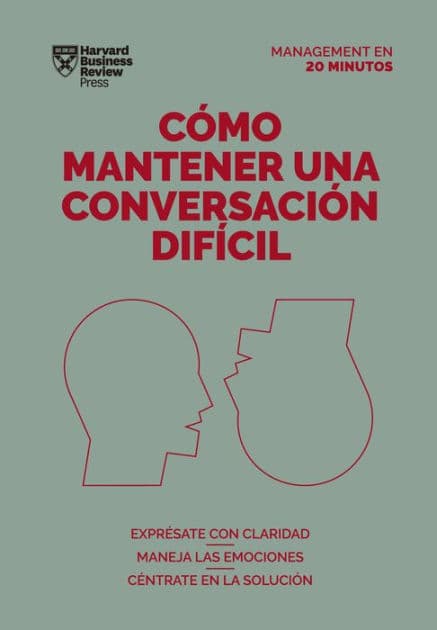 C mo mantener una conversaci n dif cil (Difficult Conversations Spanish Edition) by Harvard Business Review