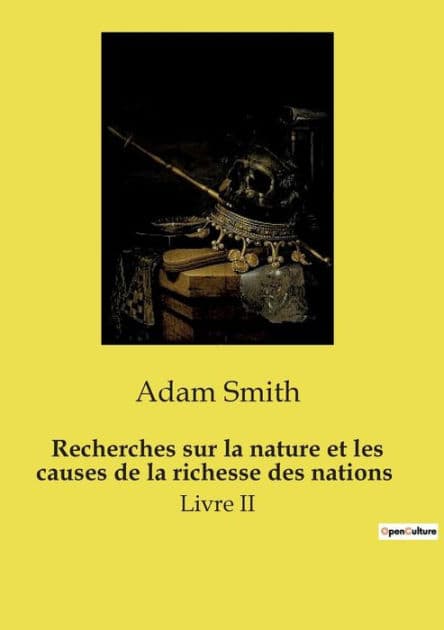 Recherches sur la nature et les causes de la richesse des nations: Livre II by Adam Smith