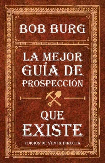 La Última Guía De Prospección Que Necesitará (The Last Prospecting Guide You'll Ever Need): Coautora Del Bestseller The Go-Giver by Bob Burg