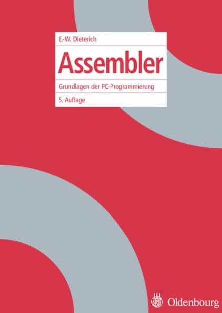 Assembler: Grundlagen der PC-Programmierung by Ernst-Wolfgang Dieterich