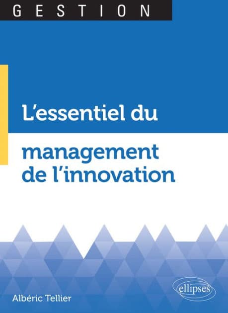 L'essentiel du management de l'innovation by Albéric TELLIER
