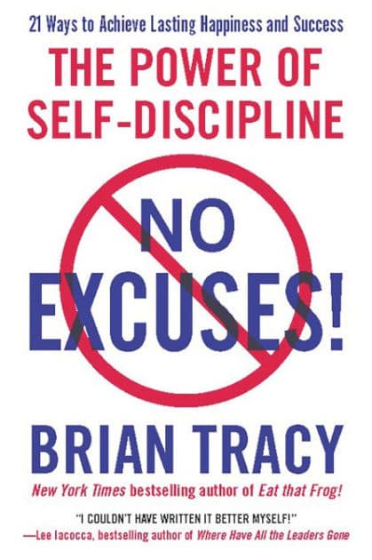 No Excuses!: The Power of Self-Discipline by Brian Tracy