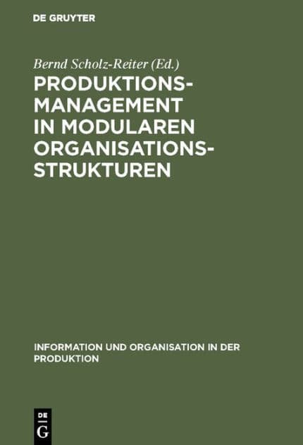 Produktionsmanagement in modularen Organisationsstrukturen by Bernd Scholz-Reiter