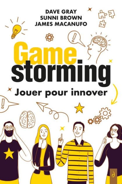Gamestorming : Jouer pour innover by Dave Gray