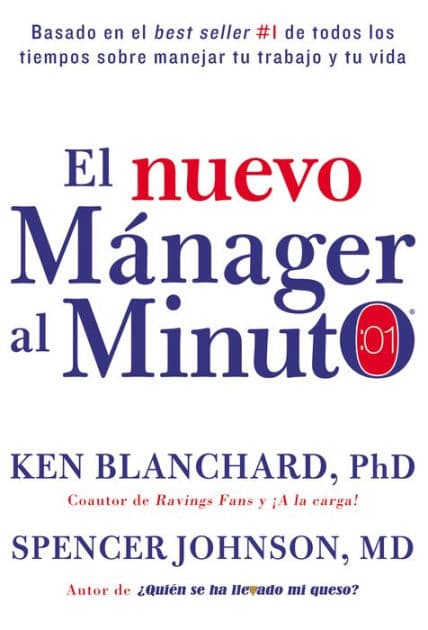 El nuevo mánager al minuto (One Minute Manager - Spanish Edition): El método gerencial más popular del mundo by Ken Blanchard
