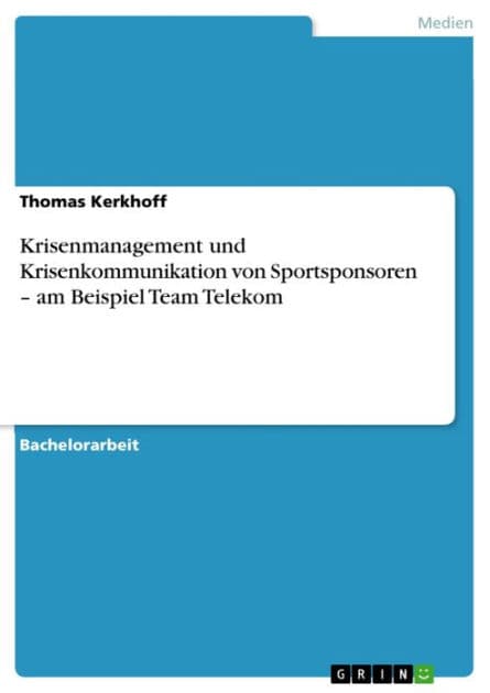 Krisenmanagement und Krisenkommunikation von Sportsponsoren - am Beispiel Team Telekom by Thomas Kerkhoff