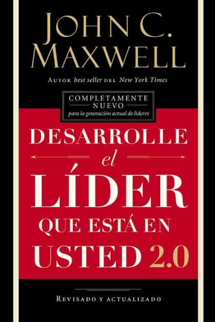 Desarrolle el líder que está en usted 2.0 by John C. Maxwell