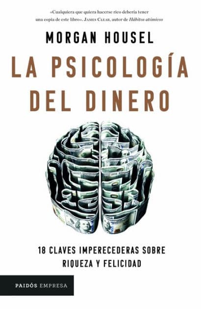 La psicología del dinero (Edición mexicana): 18 claves imperecederas sobre riqueza y felicidad by Morgan Housel