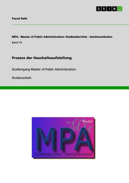 Prozess der Haushaltsaufstellung: Studiengang Master of Public Administration by Pascal Rath
