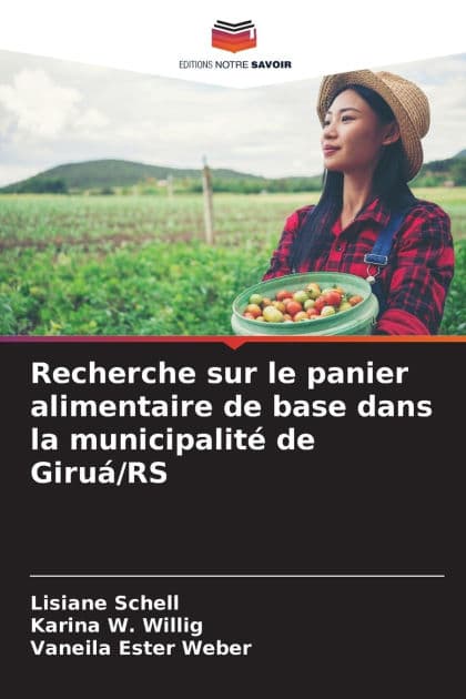 Recherche sur le panier alimentaire de base dans la municipalitï¿½ de Giruï¿½/RS by Lisiane Schell