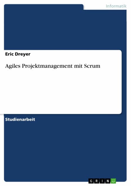 Agiles Projektmanagement mit Scrum by Eric Dreyer